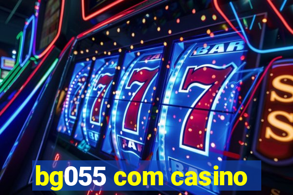 bg055 com casino